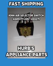 ASR5177-235  203271 ,JENN Air Selector Switch PART # ASR5177-235 , PART ... - $55.00