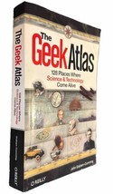 The Geek Atlas: 128 Places Where Science &amp; Technology Come Alive Paperback - £9.66 GBP