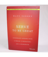 SIGNED Serve To Be Great Leadership Lessons From A Prison A Monastery HC... - £15.80 GBP