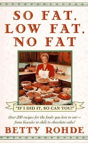 So Fat, Low Fat, No Fat Rohde, Betty - $1.99