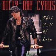 Billy Ray Cyrus Shot Full of Love Country Music CD 1998 The American Dream - £6.02 GBP