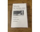 Winter Wonderland Michigans Golden Age VHS - $285.88