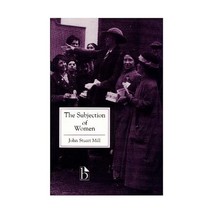 The Subjection of Women John Stuart Mill/ Stuart Mill Mill - $12.00