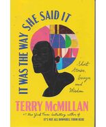 IT WAS THE WAY SHE SAID IT   BY TERRY Macmillan          HARD COVER - $28.00