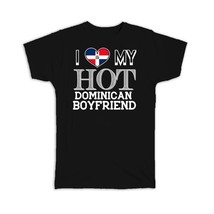 I Love My Hot Dominican Boyfriend : Gift T-Shirt Republic Flag Country Valentine - £19.91 GBP