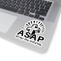 Kiss-Cut Stickers &quot;Always Stop and Pray&quot; in 4 Sizes - $6.93+