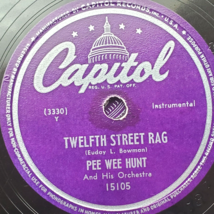 Pee Wee Hunt 1948 VG 78 RPM 10” Capitol 15105 Twelfth Street Rag / Somebody Else - $14.99