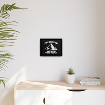 Sustainable Canvas Print in Black Pinewood Frame: &quot;I Like Mountains and ... - £37.27 GBP+