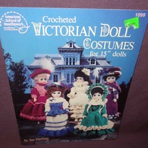 Victorian Doll Costumes Crocheted 1991 Booklet 1099 Patterns 15&quot; Jan Hat... - $9.99