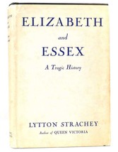 Lytton Strachey Elizabeth And Essex A Tragic History 1st Edition 1st Printing - £149.77 GBP