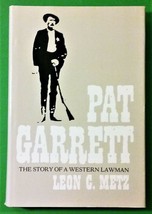 Pat Garrett : The Story of a Western Lawmen by Leon C. Metz - Hardcover - £33.82 GBP