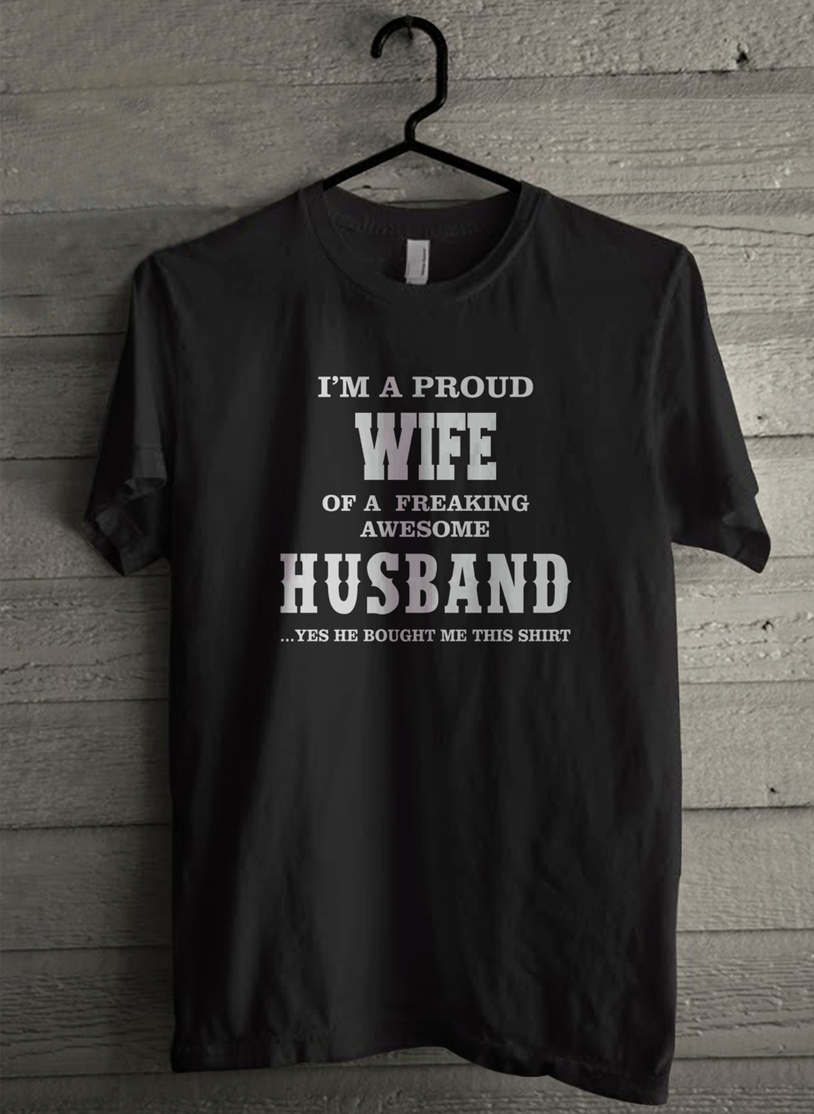 Proud Wife of a Freaking Awesome Husband - Custom Men's T-Shirt (4647) - £15.28 GBP - £17.45 GBP