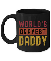 Worlds Okayest Daddy Fathers Day Coffee Mug Vintage Black Cup Retro Gift For Dad - £14.99 GBP+