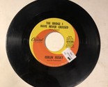 Ferlin Husky 45 Vinyl Record The Bridge I’ve Never Climbed - $4.94