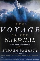 The Voyage of the Narwhal: A Novel by Andrea Barrett / 1999 Trade Paperback - £1.82 GBP