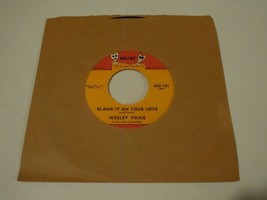 Wesley Paige 45  Blame It On Your Love     Soul - £11.40 GBP