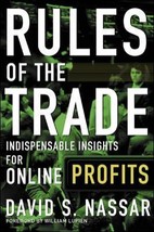 Rules of The Trade: Indispensable Insights for Online Profits by David S. Nassar - £6.67 GBP