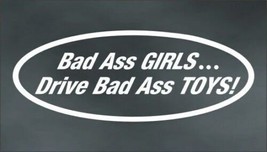 BAD ASS GIRLS DRIVE BAD ASS TOYS Decal Sticker for 4x4 Truck suv V - £7.78 GBP