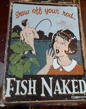 Fish Naked Show Off Your Rod Tin Sign 16&quot; X 12.5&quot; Schonberg Sign Art NEW - £6.33 GBP