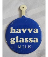 HAVVA GLASSA MILK FOLD OVER BUTTON PINBACK DAIRY FARMERS FARM VINTAGE RE... - $34.27 CAD