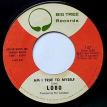 Lobo: I&#39;d Love You To Want Me / Am I True To Myself [7&quot; 45 rpm Vinyl Single] - £2.68 GBP