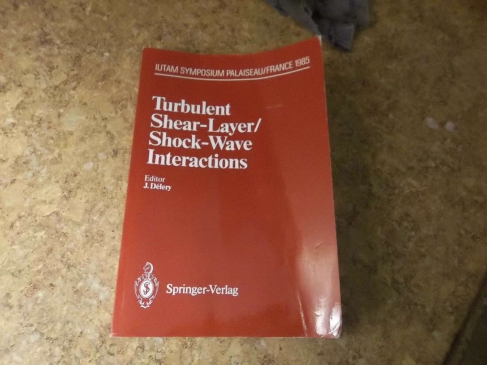 Turbulent Shear-Layer/Shock-Wave Interactions Ed. by J. Delery 1986 PB  - $98.99