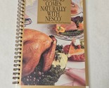 Good Cooking Comes Naturally with Nesco 1991 Fifth Printing Nesco Roaste... - $11.98
