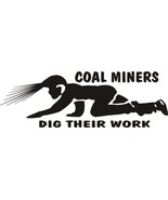 Coal Miner&#39;s Dig their work T-Shirt ! - $10.76 CAD