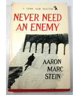 Never Need an Enemy A Crime Club Selection AAron Marc Stein 1st EDITION,... - $19.75