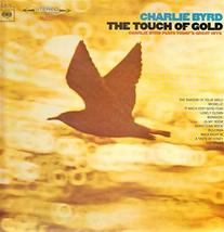 Charlie Byrd: The Touch Of Gold, Charlie Byrd Plays Todays Great Hit: M... - £11.44 GBP