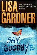 Say Goodbye by Lisa Gardner / 2008 Hardcover 1st Edition Thriller - £3.62 GBP