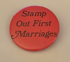 Stamp Out First Marriages Button Pin - £12.18 GBP