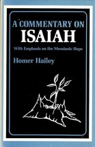 A Commentary on Isaiah: With Emphasis on the Messianic Hope Hailey, Homer - £23.64 GBP