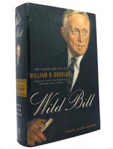 Bruce Murphy WILD BILL The Legend and Life of William O. Douglas 1st Edition 1st - £50.66 GBP