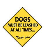 Dogs Must Be Leashed at All Times Aluminum Dog Sign - 6&quot; x 6&quot; - $9.95