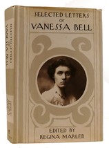 Regina Marler, Vanessa Bell Selected Letters Of Vanessa Bell 1st Edition 1st Pr - £73.53 GBP