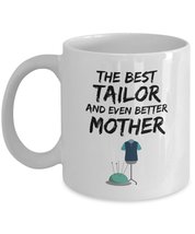 Tailer Mom Mug - Best Tailer Mother Ever - Funny Gift for Fashion Tailer Mama -  - £13.47 GBP+
