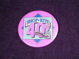 1992 Shop Rite 40th Anniversary 1952 to 1992 Pinback Button, Store - £4.76 GBP