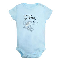 Catch Ya Later Fishing Funny Rompers Newborn Baby Bodysuits One-Piece Jumpsuits - £8.24 GBP