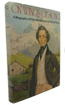 Wilfrid Blunt ON WINGS OF SONG :  A Biography of Felix Mendelssohn - £39.49 GBP