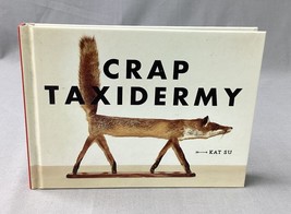 Crap Taxidermy Humor Funny Hardcover Book By Kat Su Very Good - $3.95