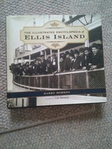 015 The Illustrated Encyclopedia of Ellis Island by Barry Moreno, Lee A. Iacocca - £19.78 GBP