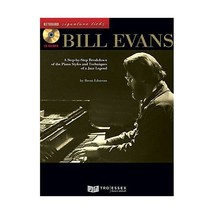 Bill Evans: A Step-By-Step Breakdown of the Piano Styles and Techniques of a Jaz - £23.75 GBP