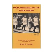 Marx and Engels on the Trade Unions Marx, Karl (Editor)/ Lapides, Kenneth/ Engel - £18.95 GBP