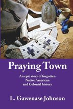 Praying Town: An epic story of forgotten Native American and Colonial hi... - £10.86 GBP