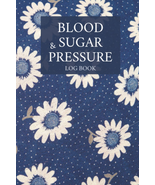 Blood Sugar &amp; Blood Pressure Logbook: 2 in 1 Diabetic and Blood Pressure... - £9.20 GBP