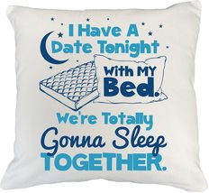 I Have A Date Tonight With My Bed Witty Funny Pillow Cover For A Lazy Be... - $24.74+