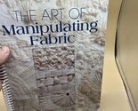 The Art of Manipulating Fabric By Colette Wolff Paperback 1996 - $13.85