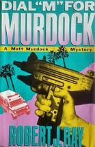 Dial &#39;M&#39; For Murdock: A Matt Murdock Mystery by Robert J. Ray / 1988 HC 1st Ed. - £4.47 GBP