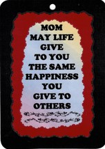 2014LS 5&quot; x 7&quot; Laminated Sign Mom May Life Give To You...Inspirational Saying - £6.28 GBP